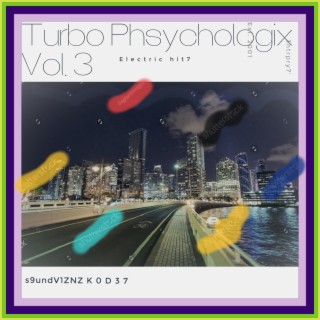 Turbo Physchologix Volume 3