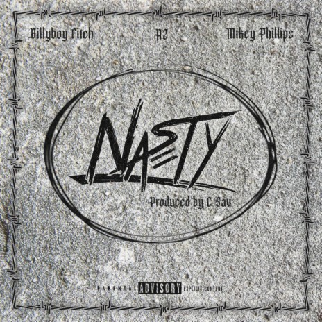 Nasty ft. A2 & Mikey Phillips