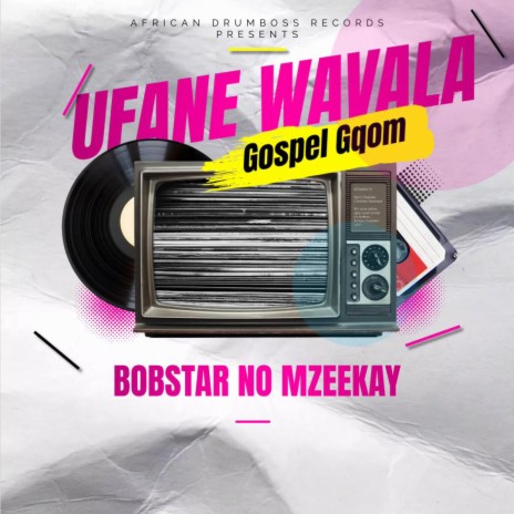 Ufane Wavala(Gospel Gqom) | Boomplay Music