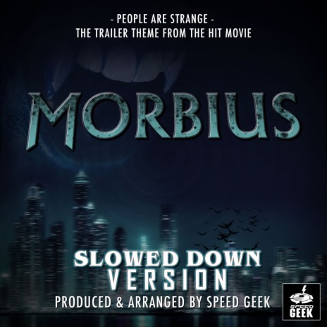 People Are Strange (From ''Morbius'') (Slowed Down) | Boomplay Music