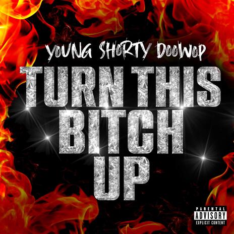 Turn This Bitch Up | Boomplay Music