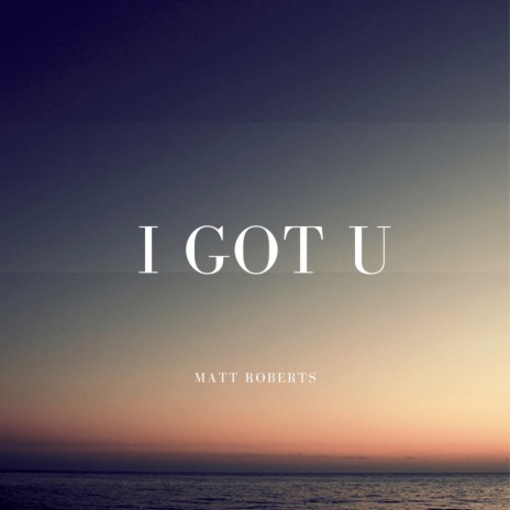 I Got U | Boomplay Music