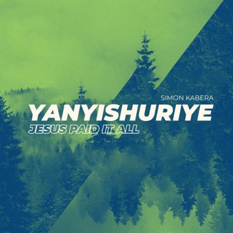 Yanyishuriye (Jesus Paid it all) | Boomplay Music