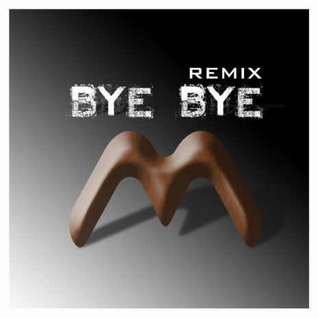 BYE BYE (Remix) | Boomplay Music