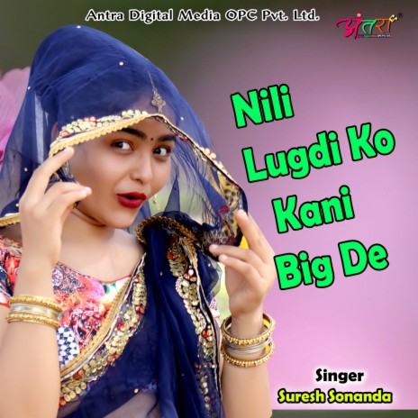 Nili Lugdi Ko Kani Big De | Boomplay Music