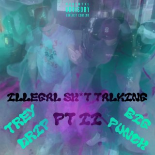 Illegal shit talking pt ll