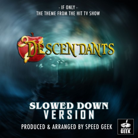 If Only (From ''Descendants'') (Slowed Down) | Boomplay Music