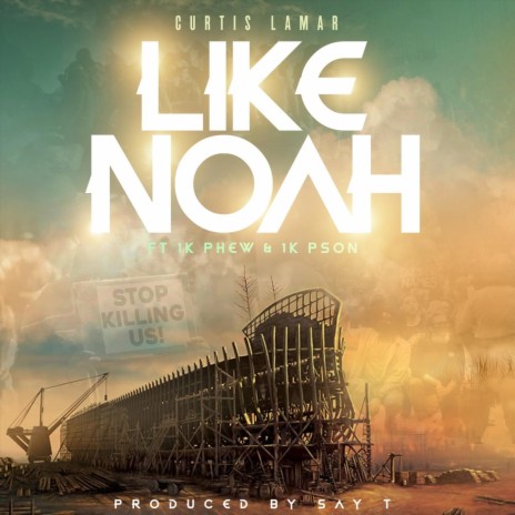 Like Noah (feat. 1K Phew & 1K Pson) | Boomplay Music