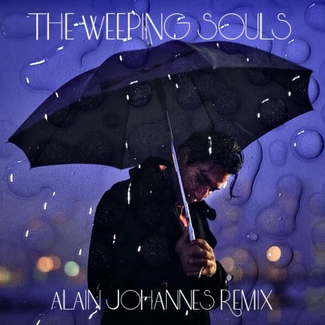 The Weeping Souls (Alain Johannes Remix) ft. Alain Johannes | Boomplay Music