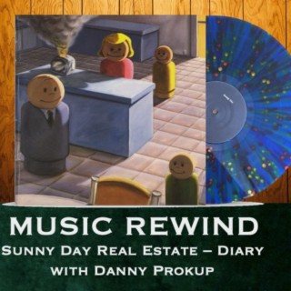 Sunny Day Real Estate: Diary with guest Danny Prokup