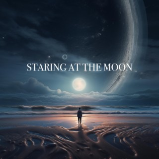 STARING AT THE MOON