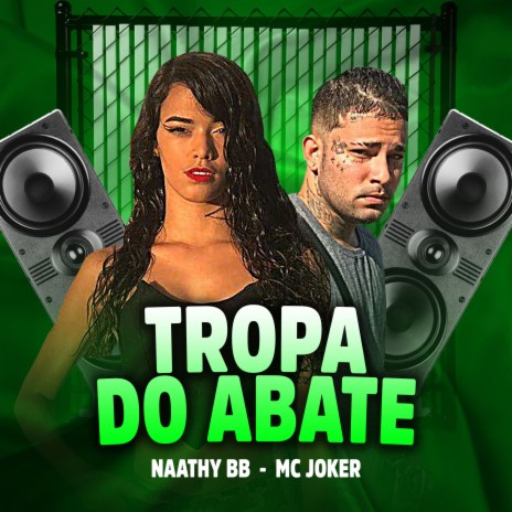 Tropa do Abate ft. Naathy BB | Boomplay Music