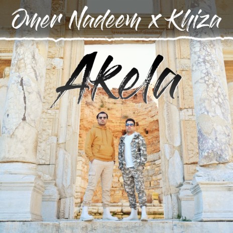 Akela ft. Khiza | Boomplay Music