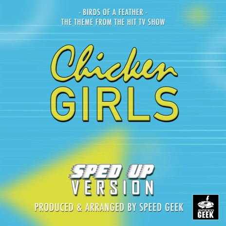 Birds Of A Feather (From Chicken Girls) (Sped Up) | Boomplay Music