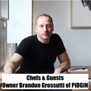 #17 - Brandon Grossutti of PiDGiN