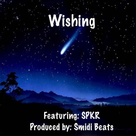 Wishing ft. SPKR