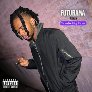 FUTURAMA (Boy Wonder Remix) ft. Yanaa2xx & Boy Wonder lyrics | Boomplay Music