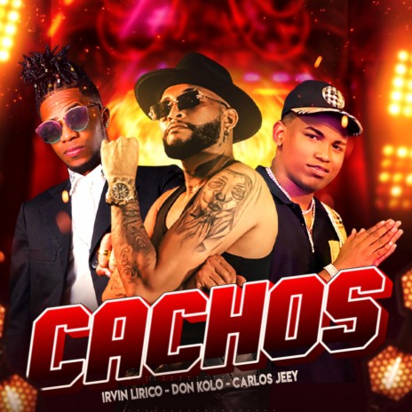 Cachos ft. Don Kolo & Carlos Jeey | Boomplay Music