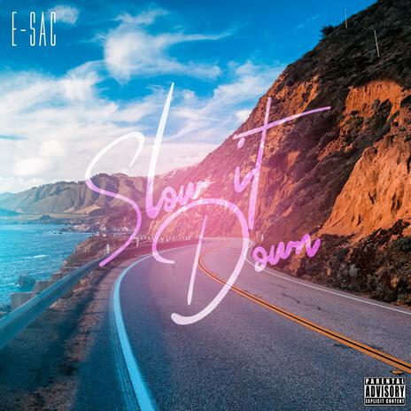 Slow It Down | Boomplay Music