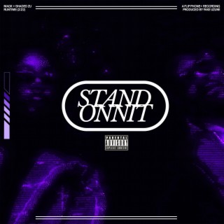 STAND ONNIT