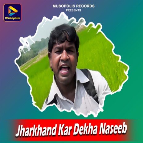 Jharkhand Kar Dekha Naseeb | Boomplay Music