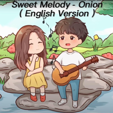 Sweet Melody ((English and Rap version of Giai Điệu Ngọt Ngào)) | Boomplay Music