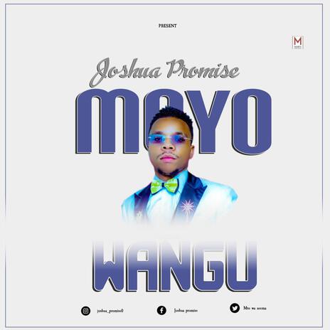 MOYO WANGU | Boomplay Music