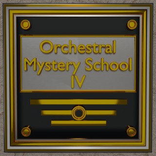 Orchestral Mystery School IV