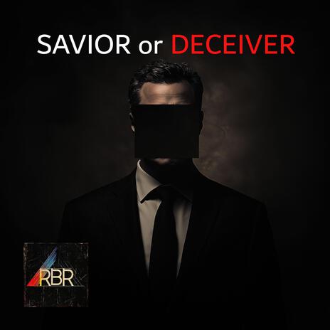 Savior or Deceiver | Boomplay Music