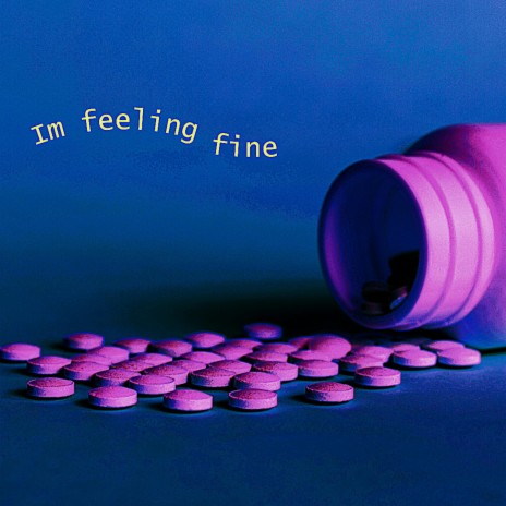 I'm feeling fine | Boomplay Music