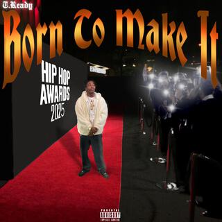 Born To Make It