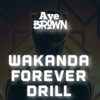 Wakanda Forever Drill