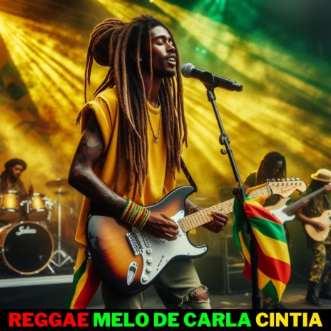 Reggae melo de carla cintia | Boomplay Music