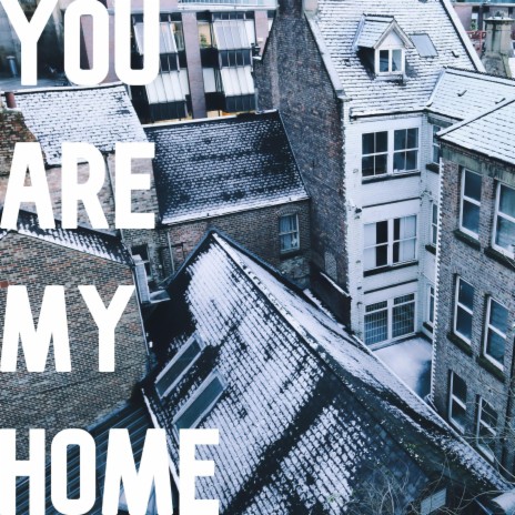 YOU ARE MY HOME | Boomplay Music