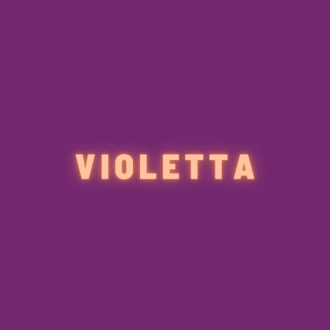 VIOLETTA | Boomplay Music
