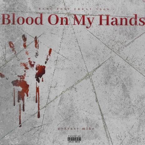 Blood On My Hands | Boomplay Music