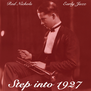 Step into 1927 - Red Nichols Early Jazz