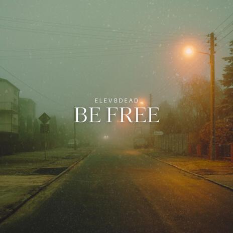 BE FREE | Boomplay Music