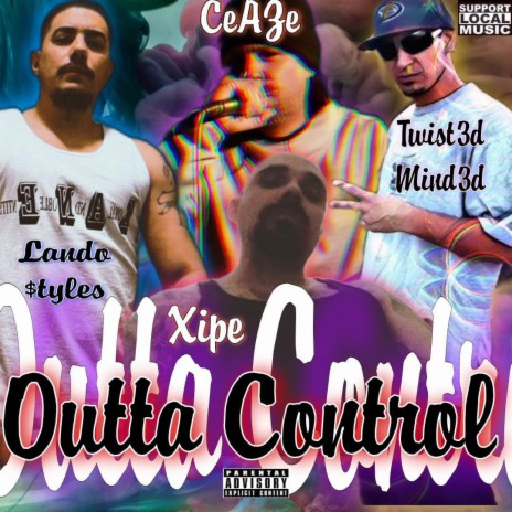 Outta Control ft. Lando $tyles, CeAZe & Twist3d Mind3d
