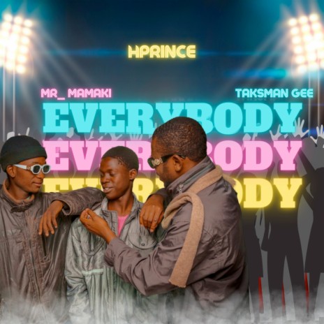 Everybody ft. Taksman gee & Mr_mamaki | Boomplay Music