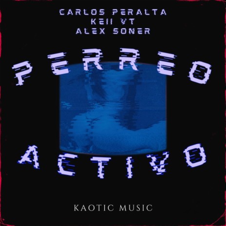 PERREO ACTIVO ft. Carlos Peralta & Keii vt | Boomplay Music
