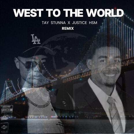 West 2 The World (Remix) ft. JusticeHSM | Boomplay Music