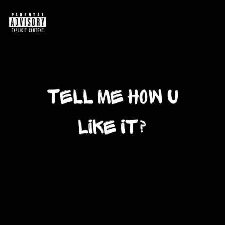 Tell Me How U Like It ft. El Stanley | Boomplay Music