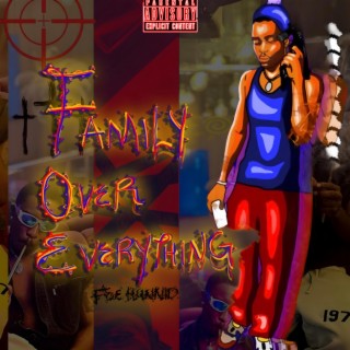 FAMILY OVER EVERYTHING (foe) ft. Amir EZ lyrics | Boomplay Music