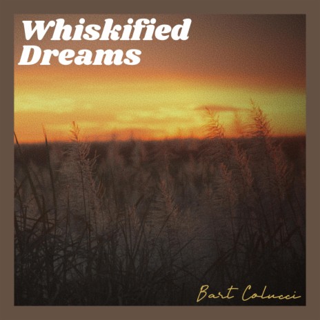 Whiskified Dreams | Boomplay Music