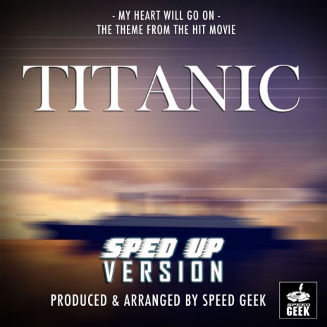 My Heart Will Go On The Theme (From ''Titanic'') (Sped Up)