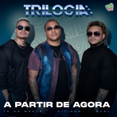 A Partir de Agora ft. FM O Dia, Vitinho, Suel & Tá na Mente | Boomplay Music