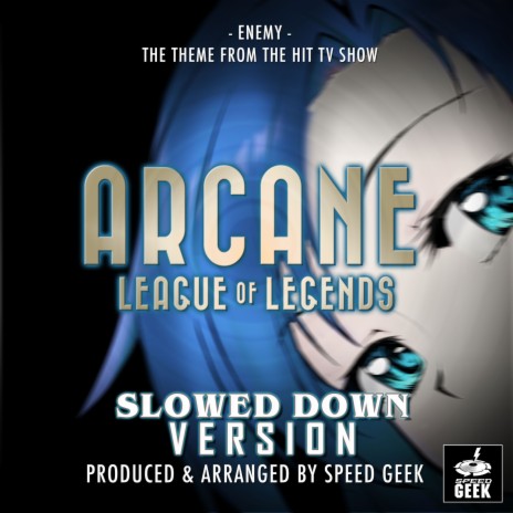Enemy (From Arcane League Of Legends) (Slowed Down) | Boomplay Music