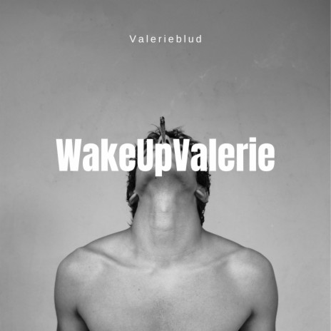 WakeUpValerie | Boomplay Music