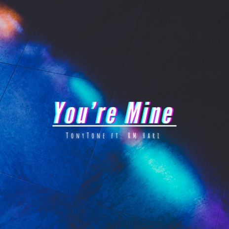 You're Mine ft. RM Hari | Boomplay Music